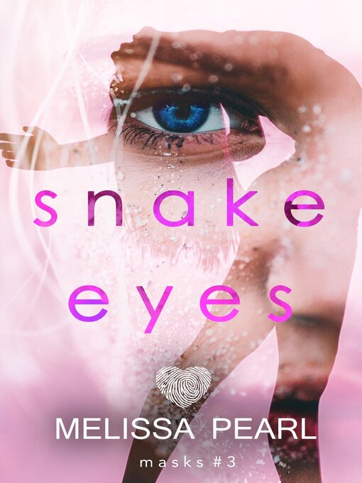 Title details for Snake Eyes (Masks #3) by Melissa Pearl - Available